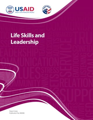 Life Skills and
Leadership
Peace Corps
Publication No. M0098
 