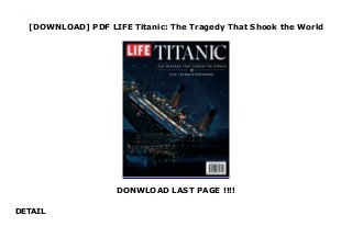 [DOWNLOAD] PDF LIFE Titanic: The Tragedy That Shook the World
DONWLOAD LAST PAGE !!!!
DETAIL
This books ( LIFE Titanic: The Tragedy That Shook the World ) Made by About Books
 