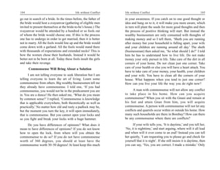 104                                         life without Conflict   life without Conflict                                           105

go out in search of a bride. In the times before, the father of     in your awareness. If you catch on to one good thought or
the bride would host a svayamvar (gathering of eligible men         idea and hang on to it, it will make you more aware, which
invited to present themselves at the bride-to-be’s house.) The      in turn will plant the seeds for more good thoughts and then
svayamvar would be attended by a hundred or so fools out            the process of positive thinking will start. But instead the
of whom the bride would choose one. If this is the process          wealthy businessmen are only consumed with thoughts of
one has to undergo in order to get married, then it is better       making money and so I tell them, ‘Sheth you are running
not to marry. All the fools would line up and the bride would       after money but your household is falling apart, your wife
come down with a garland. All the fools would stand there           and your children are running around all day.’ The sheth
with thousands of expectations and extended necks! This is          (businessman) then asked me, ‘So what should I do?’ I told
how the women chose their husbands. Instead it would be             him he has to understand how to live life. Do not make
better not to be born at all. Today these fools insult the girls    money your only pursuit in life. Take care of the dirt in all
and take their revenge.                                             corners of your home. Do not clean just one corner. Take
      Commonsense Will Bring About a Solution                       care of your health or else you will have a heart attack. You
                                                                    have to take care of your money, your health, your children
       I am not telling everyone to seek liberation but I am        and your wife. You have to clean all the corners of your
telling everyone to learn the art of living. Learn some             house. What happens when you tend to just one corner?
commonsense from others. Big wealthy businessmen tell me            How can you live your life the way you do right now?
they already have commonsense. I told one, ‘If you had
commonsense, you would not be in the predicament you are                  A man with commonsense will not allow any conflict
in. You are a dunce! He then asked me, ‘What do you mean            to take place in his home. How can you acquire
by common sense?’ I replied, ‘Commonsense is knowledge              commonsense? When you sit with the Gnani and remain at
that is applicable everywhere, both theoretically as well as        his feet and attain Gnan from him, you will acquire
practically.’ No matter how old and rusty a padlock may be,         commonsense. A person with commonsense will not let any
but the moment you turn the key, it will open immediately,          conflicts and quarrels occur within or outside his home. How
that is commonsense. But you cannot open your locks and             many such households are there in Bombay? How can there
so you fight and break your locks with a huge hammer.               be any commonsense where there are conflicts?
     Do you have differences of opinions? What does it                    If your wife tells you, ‘It is daytime,’ and you tell her,
mean to have differences of opinions? If you do not know            ‘No, it is nighttime,’ and start arguing, where will it all lead
how to open the lock, from where will you obtain the                and when will it ever come to an end? Instead you can tell
commonsense to do so? If you do not have commonsense                her quietly, ‘I am requesting you to please go and check for
worth of 360 degrees, you should at least have the                  yourself that it is night’. If she still insists it is daytime, then
commonsense worth 30–50 degrees! At least keep this much            you can say, ‘Yes, you are correct. I made a mistake.’ Only
 