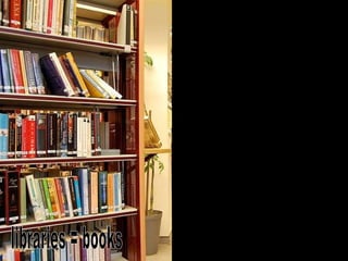 libraries = books  libraries = community 