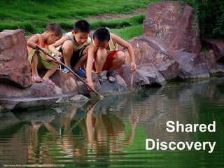 http://www.flickr.com/photos/maggiesworld/812273556/ Shared Discovery 