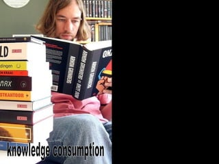 knowledge consumption  knowledge production 