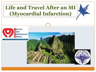 Life and Travel After an MI (Myocardial Infarction) 