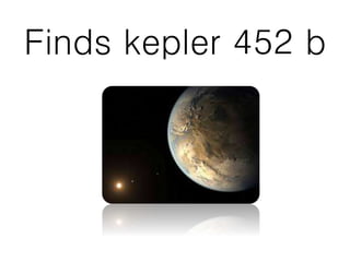 Finds kepler 452 b