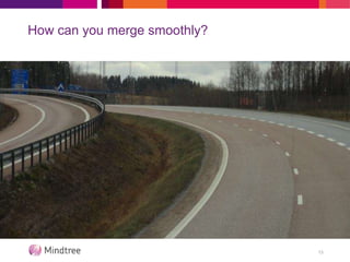 How can you merge smoothly?
13
 