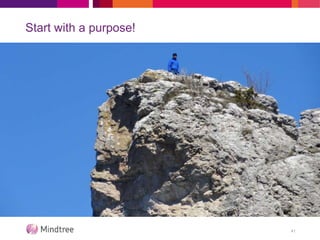 Start with a purpose!
41
 