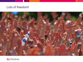 Lots of freedom!
5
 
