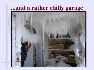...and a rather chilly garage
 