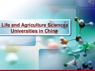 Life and Agriculture Sciences
Universities in China
 
