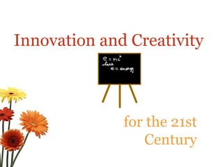 for the 21st Century Innovation and Creativity 