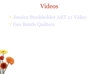 Jessica Stockholder ART 21 Video Gee Bends Quilters Videos 
