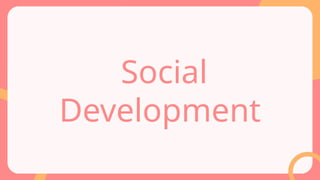 Social
Development
 