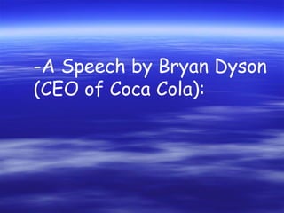 -A Speech by Bryan Dyson (CEO of Coca Cola): 
