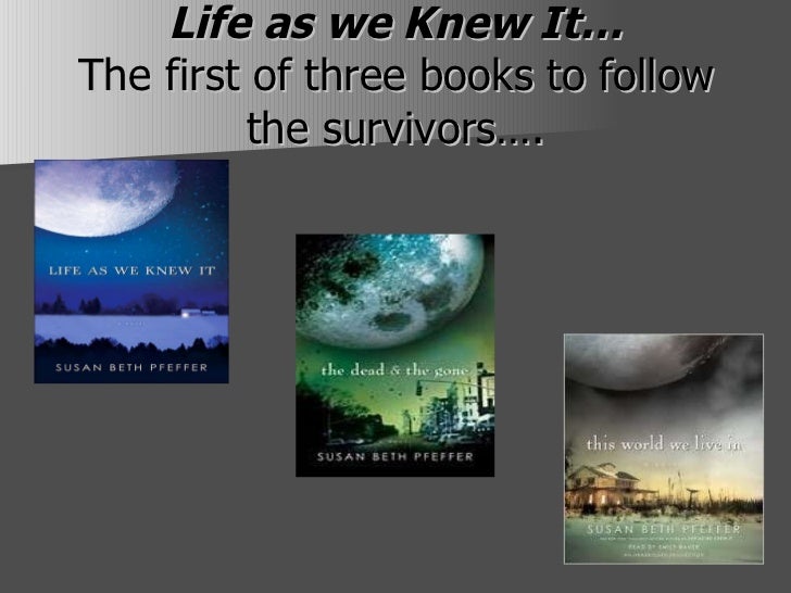 Life as we knew it