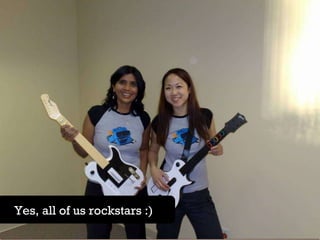 Yes, all of us rockstars :)  