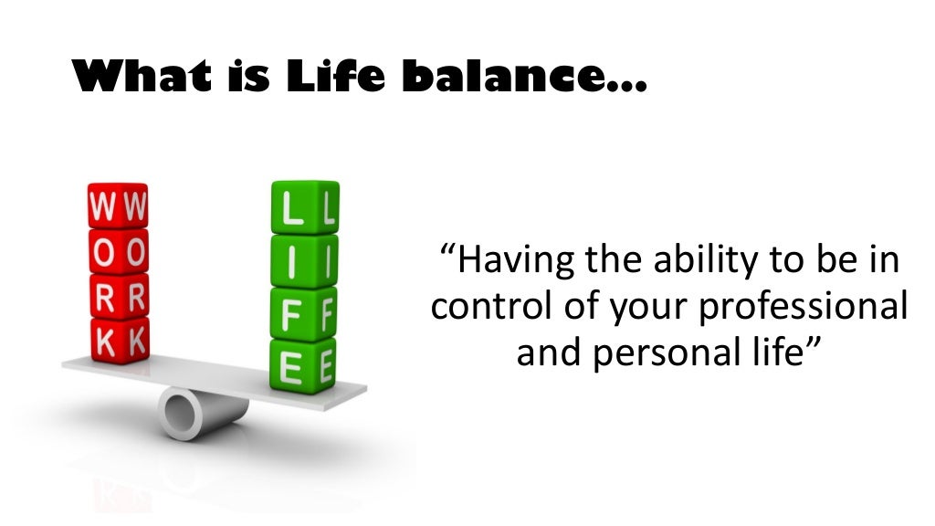 What is Life balance… “Having