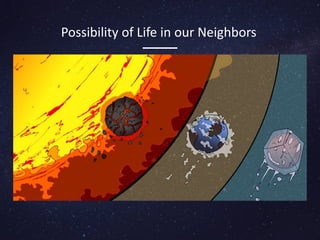 Possibility of Life in our Neighbors
 