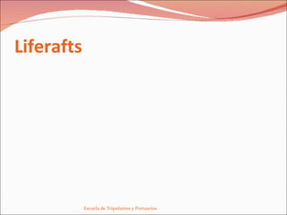 Liferafts Escuela de Tripulantes y Portuarios  