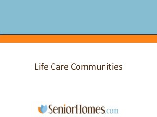 Life Care Communities
 