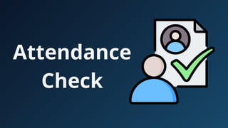 Attendance
Check
 