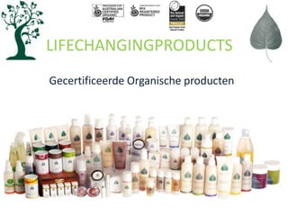 LIFECHANGINGPRODUCTS Gecertificeerde Organische producten 