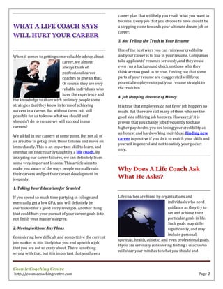 Cosmic Coaching Centre
http://cosmiccoachingcentre.com Page 2
When it comes to getting some valuable advice about
career, ...