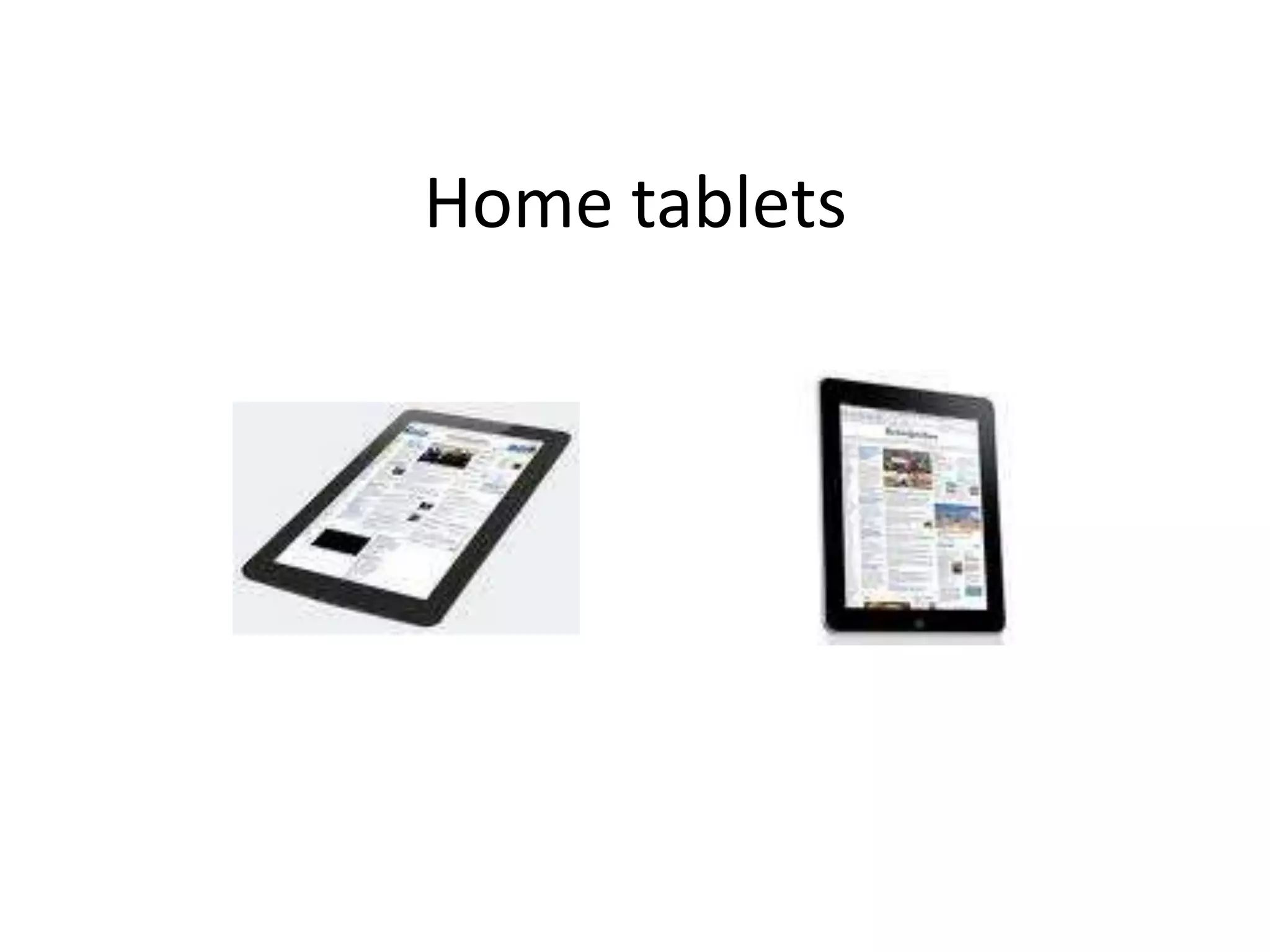 Home tablets