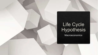 Life cycle hypothesis