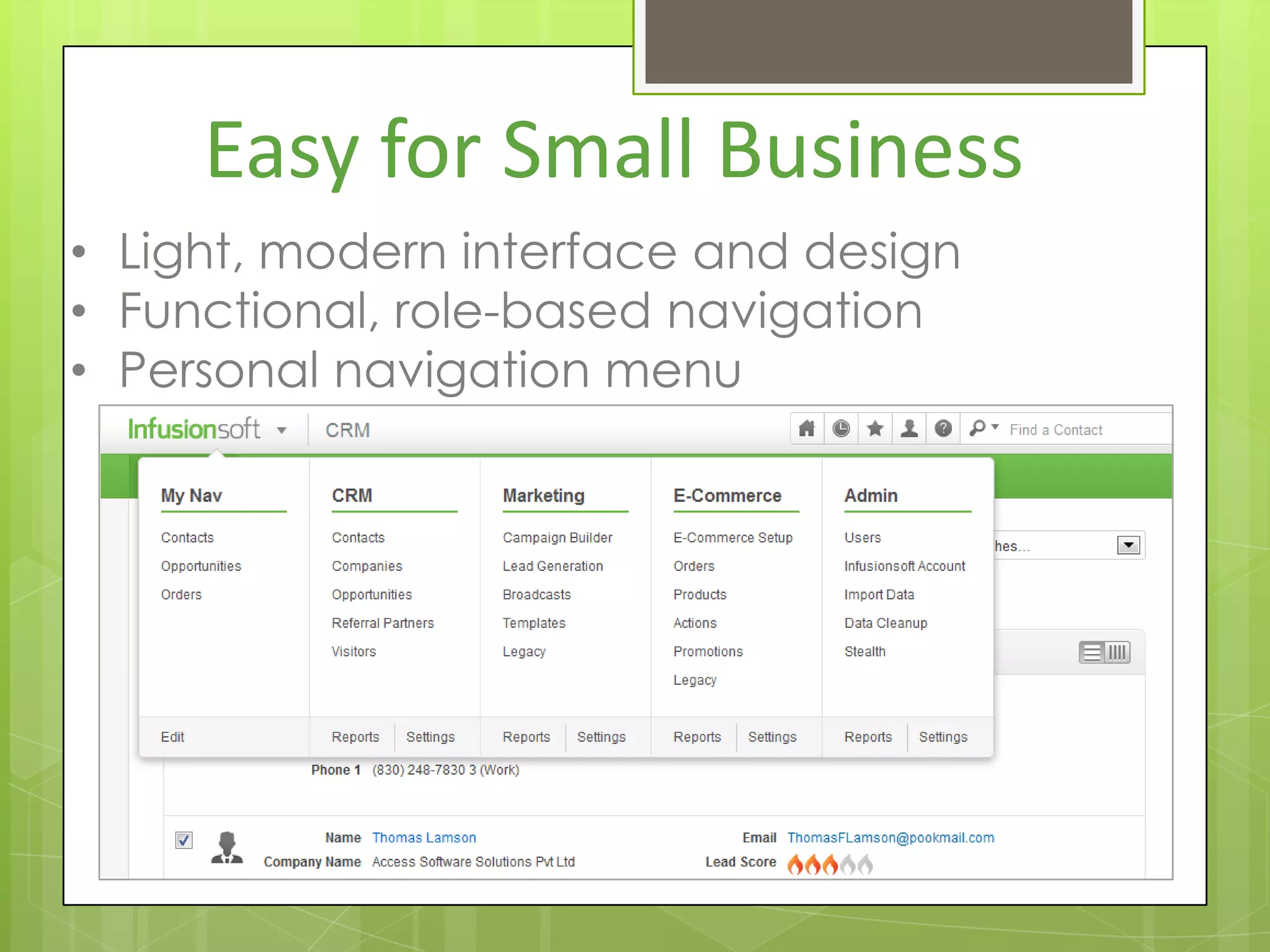 Easy for Small Business
• Light, modern interface and design
• Functional, role-based navigation
• Personal navigation menu
 