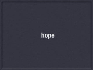 hope
 