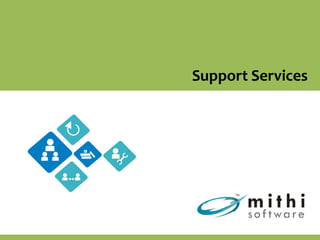 Support Services
 