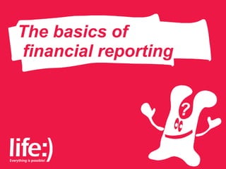 financial reporting The basics of ? 