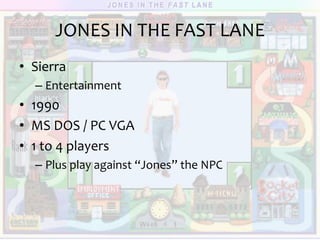 Jones in the Fast Lane