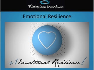 Emotional Resilience
 