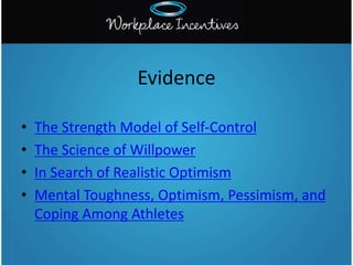 • The Strength Model of Self-Control
• The Science of Willpower
• In Search of Realistic Optimism
• Mental Toughness, Opti...