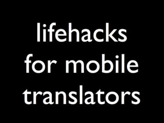 lifehacks for mobile translators