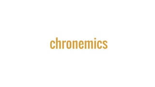 chronemics
 