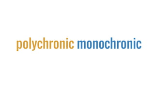 polychronic monochronic
 