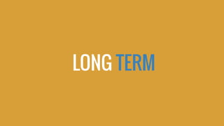 LONG TERM
 