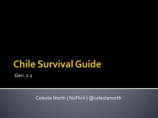 Gen. 7.2
Celeste North | NuFlick | @celestenorth
 