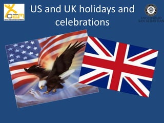 US and UK holidays and
celebrations
 
