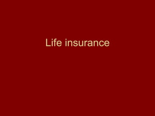 Life insurance 