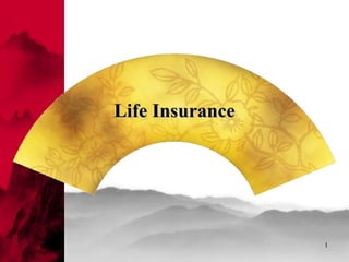 1
Life InsuranceLife Insurance
 