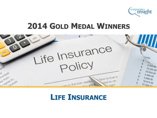 2014 GOLD MEDAL WINNERS
LIFE INSURANCE
 