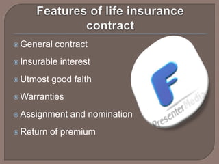  General   contract
 Insurable   interest
 Utmost   good faith
 Warranties

 Assignment    and nomination
 Return   of premium
 