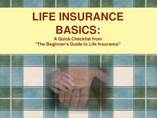 Life insurance 101- Basics for Beginners
