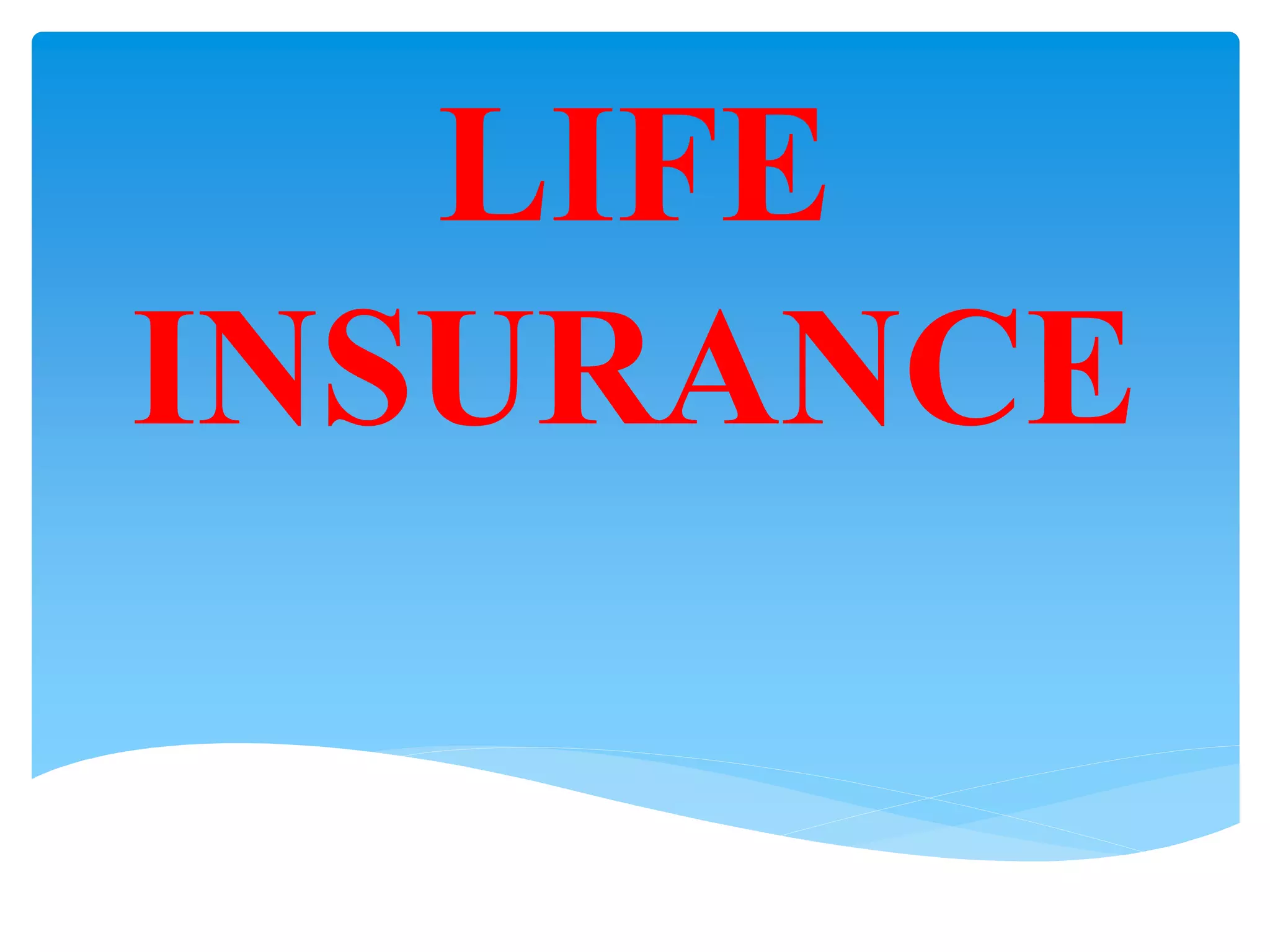 LIFE INSURANCE PPT