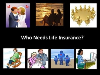 Who Needs Life Insurance?  