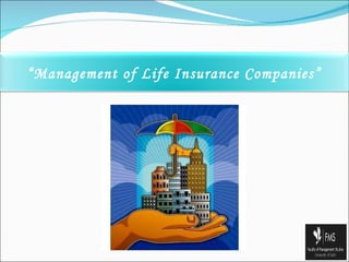 “ Management of Life Insurance Companies” 