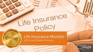 Life Insurance Monitor
2016 Gold Medal Winners
 